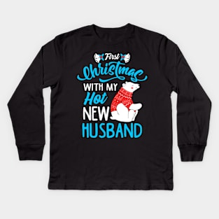 First Christmas With My Hot New Wife/Husband Matching Christmas Sweatshirts Kids Long Sleeve T-Shirt